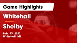 Whitehall  vs Shelby  Game Highlights - Feb. 23, 2022
