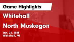 Whitehall  vs North Muskegon  Game Highlights - Jan. 21, 2023