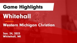 Whitehall  vs Western Michigan Christian  Game Highlights - Jan. 24, 2023