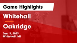 Whitehall  vs Oakridge  Game Highlights - Jan. 5, 2023