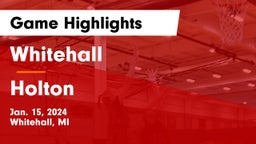 Whitehall  vs Holton  Game Highlights - Jan. 15, 2024