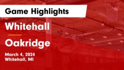 Whitehall  vs Oakridge  Game Highlights - March 4, 2024
