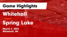 Whitehall  vs Spring Lake  Game Highlights - March 6, 2024