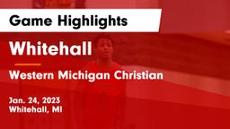 Whitehall  vs Western Michigan Christian  Game Highlights - Jan. 24, 2023