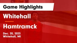 Whitehall  vs Hamtramck  Game Highlights - Dec. 20, 2023