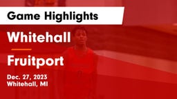 Whitehall  vs Fruitport  Game Highlights - Dec. 27, 2023