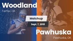 Matchup: Woodland  vs. Pawhuska  2018