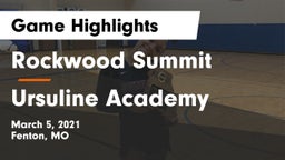 Rockwood Summit  vs Ursuline Academy  Game Highlights - March 5, 2021