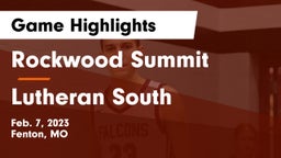 Rockwood Summit  vs Lutheran South   Game Highlights - Feb. 7, 2023