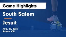 South Salem  vs Jesuit  Game Highlights - Aug. 29, 2023