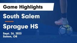 South Salem  vs Sprague HS Game Highlights - Sept. 26, 2023