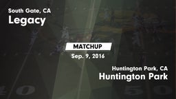 Matchup: Legacy  vs. Huntington Park  2016