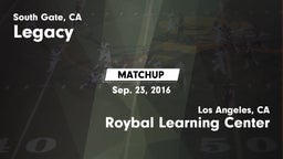 Matchup: Legacy  vs. Roybal Learning Center 2016