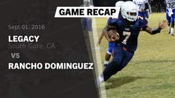 Recap: Legacy  vs. Rancho Dominguez 2016