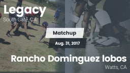 Matchup: Legacy  vs. Rancho Dominguez lobos  2017