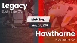 Matchup: Legacy  vs. Hawthorne  2018