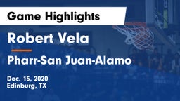 Robert Vela  vs Pharr-San Juan-Alamo  Game Highlights - Dec. 15, 2020
