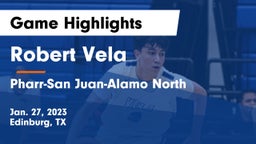 Robert Vela  vs Pharr-San Juan-Alamo North  Game Highlights - Jan. 27, 2023