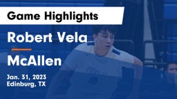 Robert Vela  vs McAllen  Game Highlights - Jan. 31, 2023