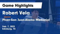 Robert Vela  vs Pharr-San Juan-Alamo Memorial  Game Highlights - Feb. 7, 2023
