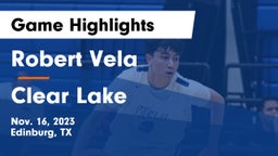 Robert Vela  vs Clear Lake  Game Highlights - Nov. 16, 2023