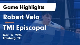 Robert Vela  vs TMI Episcopal  Game Highlights - Nov. 17, 2023