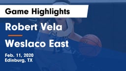 Robert Vela  vs Weslaco East  Game Highlights - Feb. 11, 2020