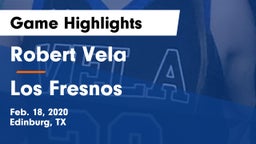 Robert Vela  vs Los Fresnos  Game Highlights - Feb. 18, 2020