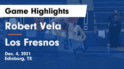 Robert Vela  vs Los Fresnos  Game Highlights - Dec. 4, 2021