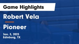 Robert Vela  vs Pioneer Game Highlights - Jan. 3, 2023