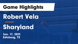 Robert Vela  vs Sharyland  Game Highlights - Jan. 17, 2023