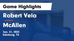 Robert Vela  vs McAllen  Game Highlights - Jan. 31, 2023