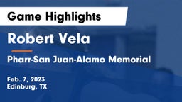 Robert Vela  vs Pharr-San Juan-Alamo Memorial  Game Highlights - Feb. 7, 2023
