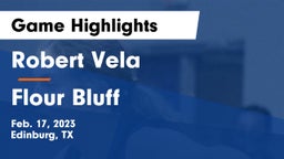 Robert Vela  vs Flour Bluff  Game Highlights - Feb. 17, 2023