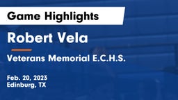 Robert Vela  vs Veterans Memorial E.C.H.S. Game Highlights - Feb. 20, 2023