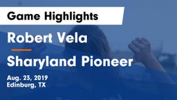 Robert Vela  vs Sharyland Pioneer  Game Highlights - Aug. 23, 2019