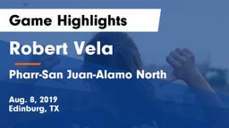 Robert Vela  vs Pharr-San Juan-Alamo North  Game Highlights - Aug. 8, 2019