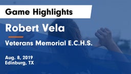 Robert Vela  vs Veterans Memorial E.C.H.S. Game Highlights - Aug. 8, 2019