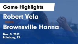 Robert Vela  vs Brownsville Hanna  Game Highlights - Nov. 5, 2019