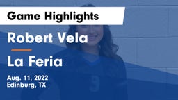 Robert Vela  vs La Feria  Game Highlights - Aug. 11, 2022