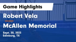 Robert Vela  vs McAllen Memorial  Game Highlights - Sept. 30, 2023