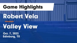 Robert Vela  vs Valley View  Game Highlights - Oct. 7, 2023