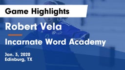 Robert Vela  vs Incarnate Word Academy  Game Highlights - Jan. 3, 2020