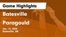 Batesville  vs Paragould  Game Highlights - Jan. 12, 2024