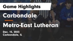 Carbondale  vs Metro-East Lutheran Game Highlights - Dec. 15, 2023