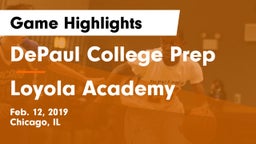 DePaul College Prep  vs Loyola Academy  Game Highlights - Feb. 12, 2019