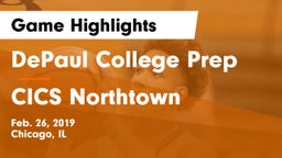 DePaul College Prep  vs CICS Northtown Game Highlights - Feb. 26, 2019