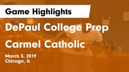 DePaul College Prep  vs Carmel Catholic  Game Highlights - March 5, 2019