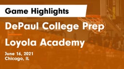 DePaul College Prep  vs Loyola Academy  Game Highlights - June 16, 2021
