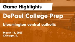 DePaul College Prep  vs bloomington central catholic Game Highlights - March 11, 2023